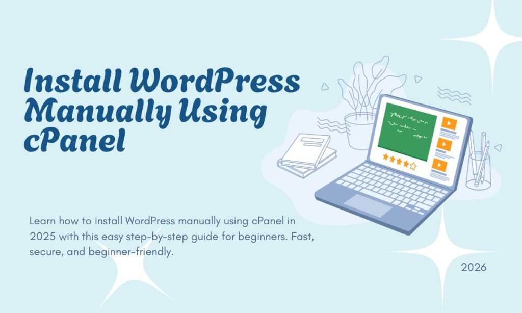 Install WordPress Manually Using cPanel (1) Install WordPress