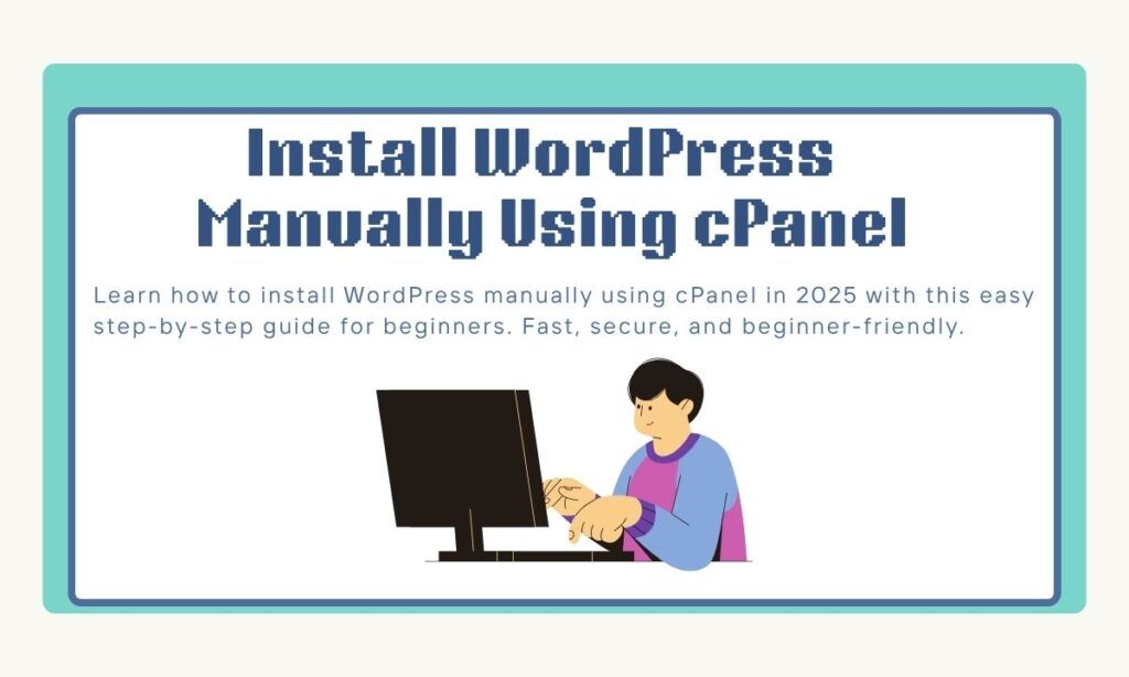 Install WordPress Manually Using cPanel Install WordPress