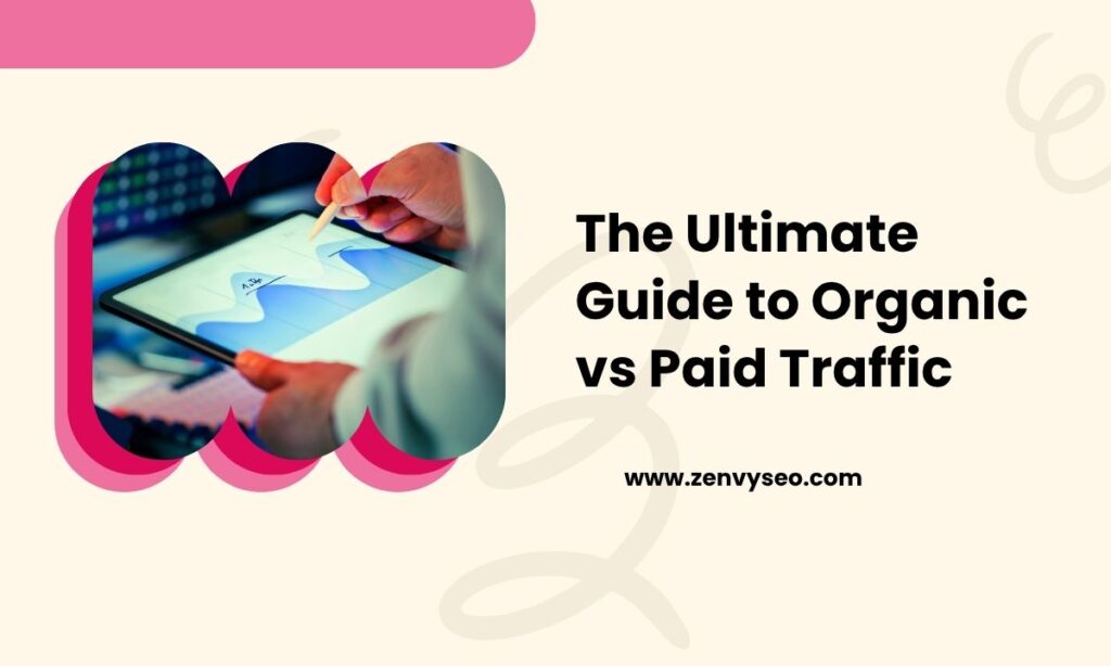 Organic vs Paid Traffic Organic vs Paid Traffic