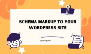 How to Add Schema Markup to Your WordPress Site (Step-by-Step Guide 2026)