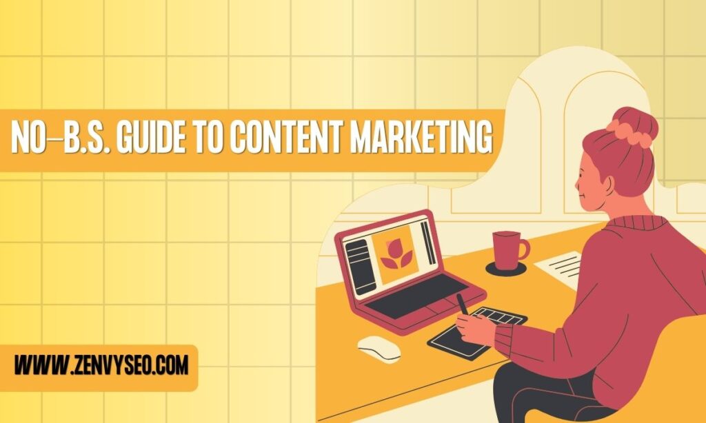 No-B.S. Guide to Content Marketing (1) Content Marketing